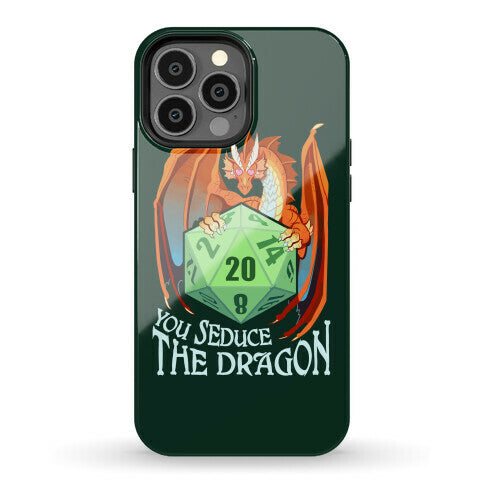 You Seduce The Dragon Phone Case